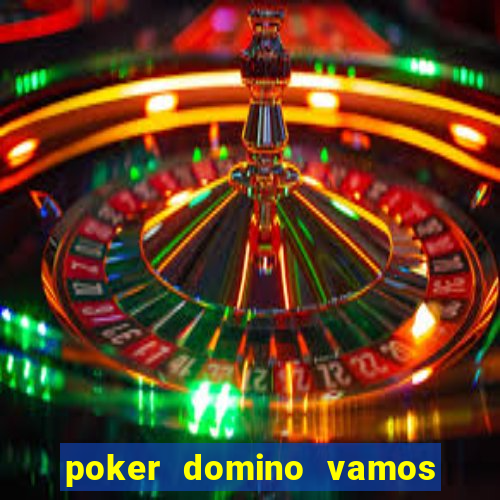 poker domino vamos penghasil uang